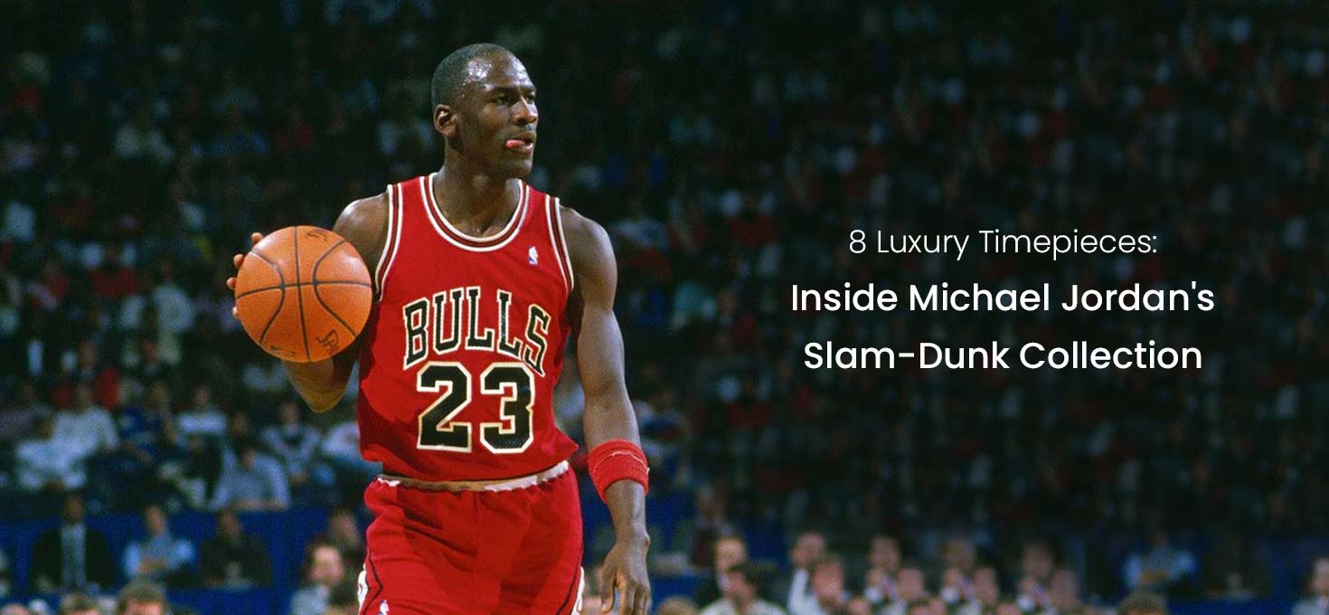 8 Luxury Timepieces: Inside Michael Jordan’s Slam-Dunk Collection