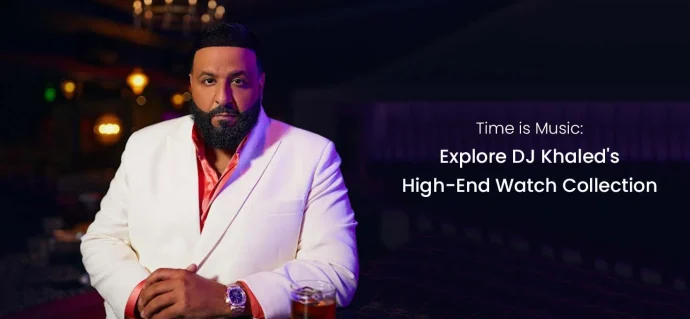 Time is Music: Explore DJ Khaled’s High-End Watch Collection