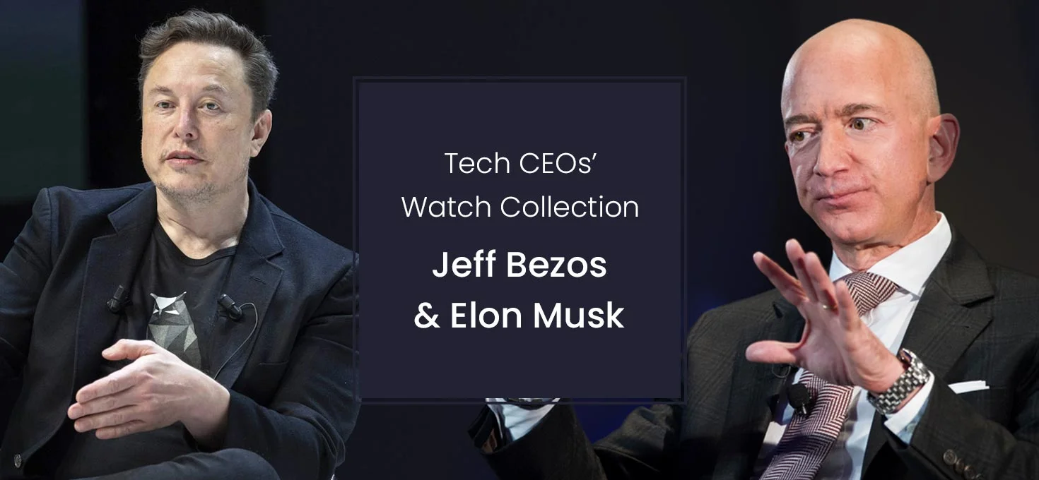 Tech CEOs’ Watch Collection: Jeff Bezos & Elon Musk