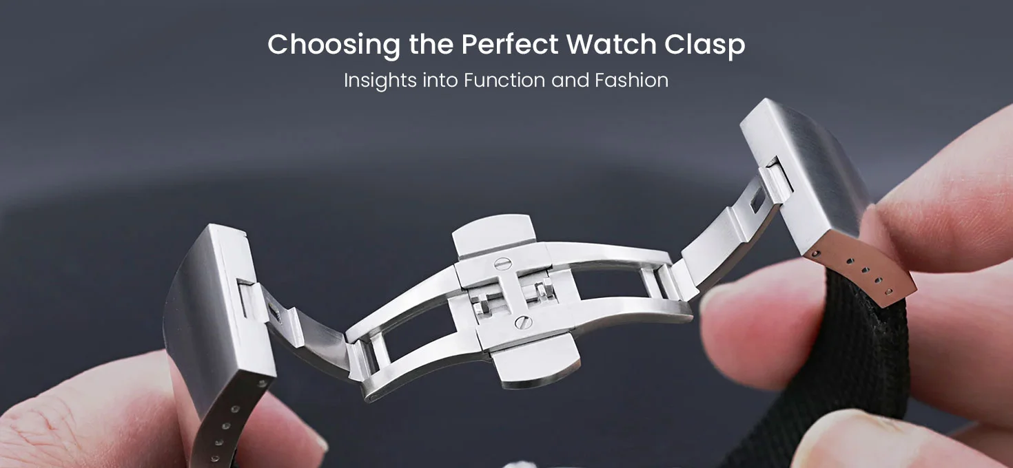 Choosing the Perfect Watch Clasp: Insights into Function and Fashion