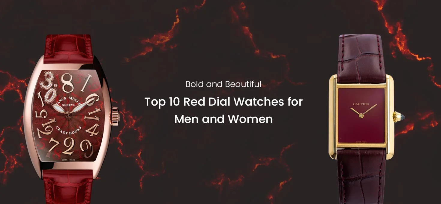 Bold and Beautiful: Top 10 Red Dial Watches for Men and Women