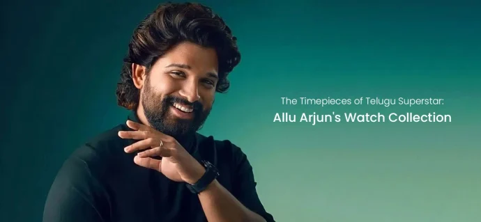 The Timepieces of Telugu Superstar: Allu Arjun’s Watch Collection