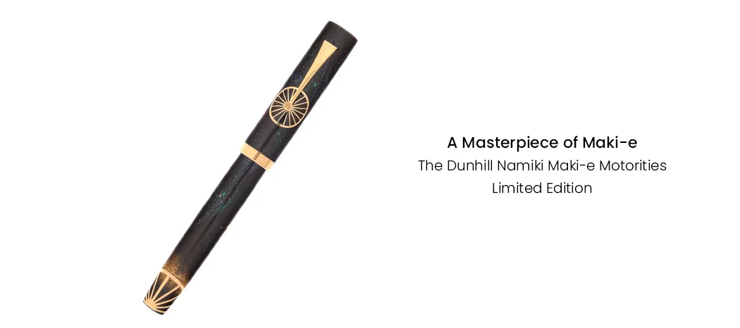 Dunhill Namiki Maki-e Motorities Limited Edition