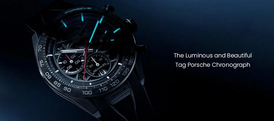 The Luminous and Beautiful - Tag Porsche Chronograph
